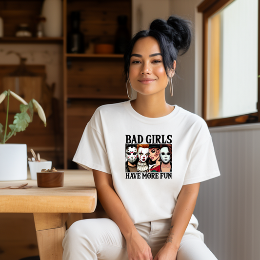 Bad girls have more fun T-Shirt