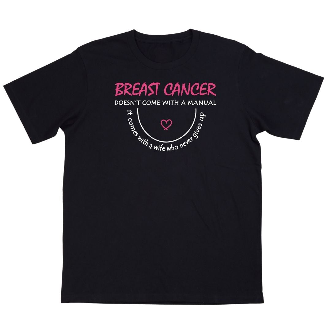 Breast Cancer Doesn't come with a manual T-shirt