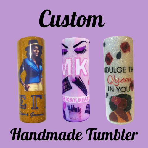 Custom Handmade Tumbler/Cup