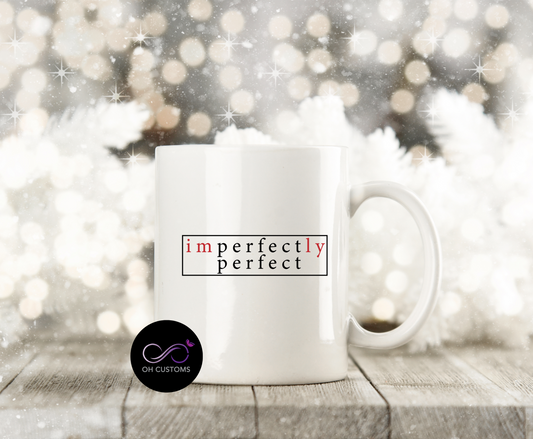 Perfectly imperfect 11 oz Coffee Mug