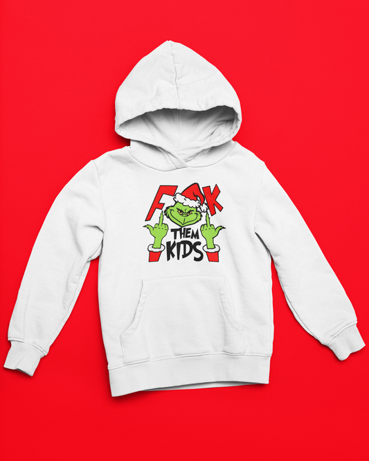 "F them Kids" Grinch Sweatshirt/Hoodie