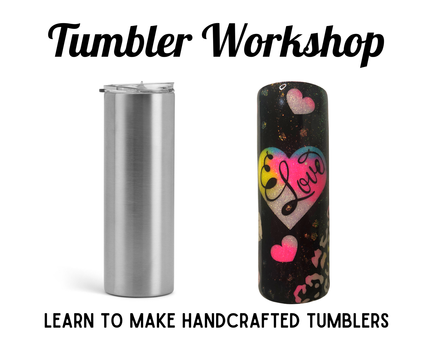 Tumbler Workshop 101-Supplies Included